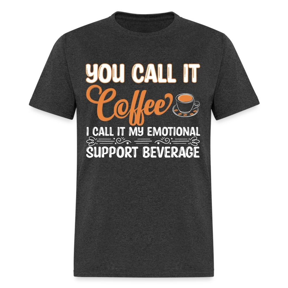 Coffee My Emotional Support Beverage T-Shirt Unisex T-shirt, Sweatshirt, Hoodie, Long Sleeve Tee - T-Shirt, Sweatshirt, Hoodie