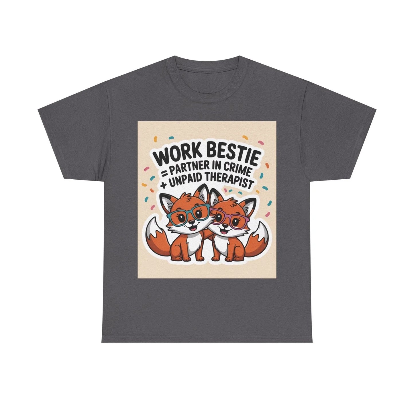Office Humour Gift| Work Bestie Partner in Crime Unpaid Therapist T-Shirt | Fox Unisex T-shirt, Sweatshirt, Hoodie, Long Sleeve Tee - T-Shirt, Sweatshirt, Hoodie