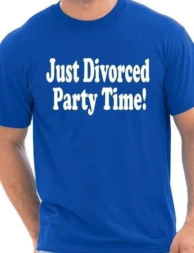Just Divorced Party Time Funny Mens T-Shirt  Size S-XXL Unisex T-shirt, Sweatshirt, Hoodie, Long Sleeve Tee - T-Shirt, Sweatshirt, Hoodie