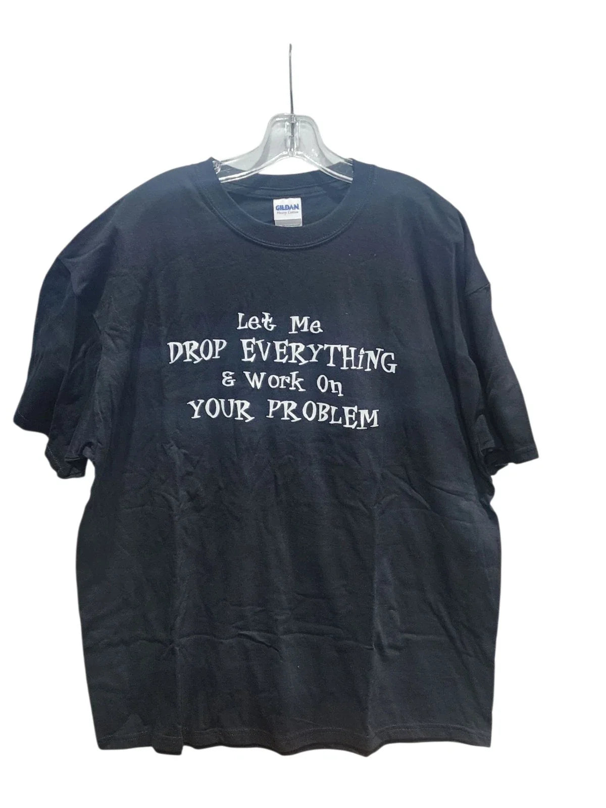 XL Let Me Drop Everything And Work On Your Problem Funny offensive T-SHIRT Unisex T-shirt, Sweatshirt, Hoodie, Long Sleeve Tee - T-Shirt, Sweatshirt, Hoodie