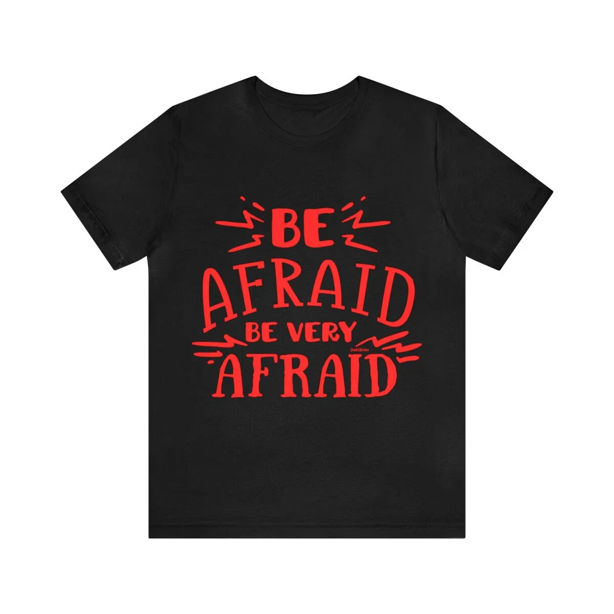 Be Afraid Be Very Afraid Custom Graphic Design Unisex Jersey Short Sleeve Tee sports jersey product view 1