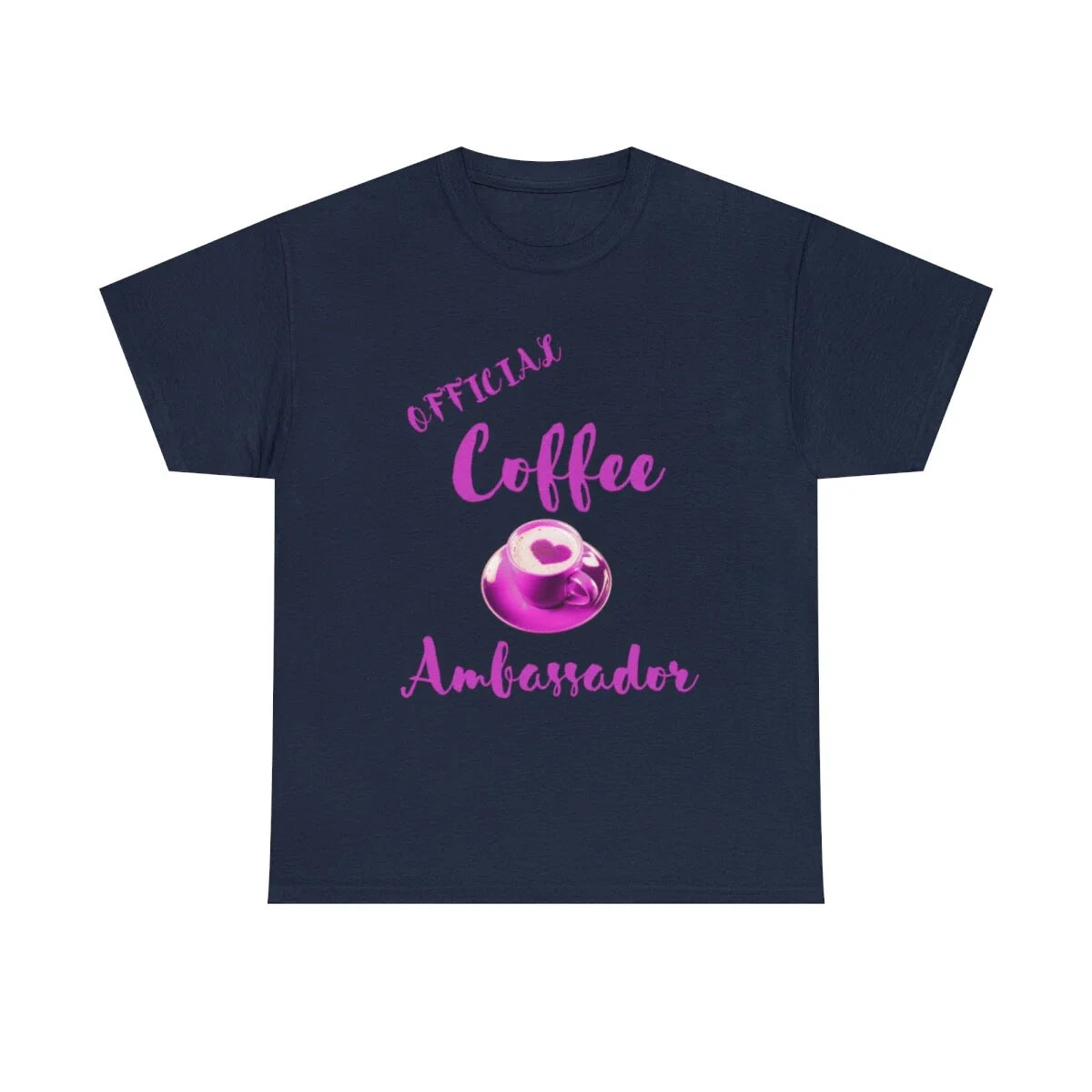 Coffee Ambassador  Unisex Heavy Cotton Tee. Most sizes and Colors available. Unisex T-shirt, Sweatshirt, Hoodie, Long Sleeve Tee - T-Shirt, Sweatshirt, Hoodie