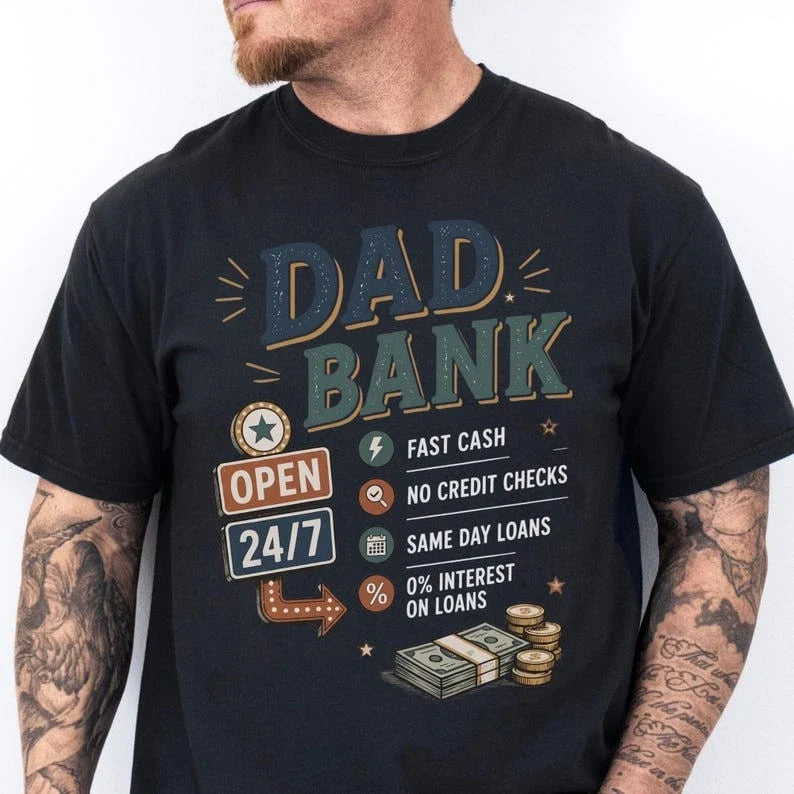 Funny Dad Shirt Dad Bank Shirt Fathers Day Shirt Dad Gift Funny Dad Joke Shirt Unisex T-shirt, Sweatshirt, Hoodie, Long Sleeve Tee - T-Shirt, Sweatshirt, Hoodie