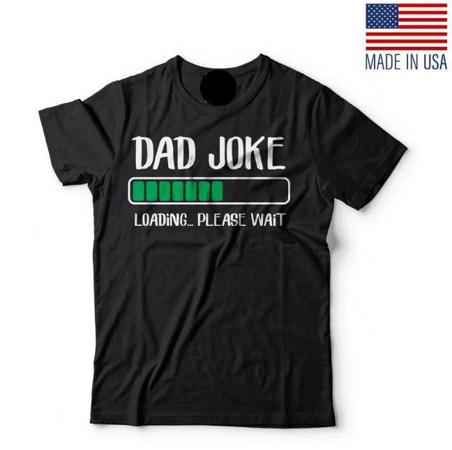 Dad Joke Loading T-shirt Fathers day Gift Mens Funny Shirt Birthday Gift Dad Tee Unisex T-shirt, Sweatshirt, Hoodie, Long Sleeve Tee - T-Shirt, Sweatshirt, Hoodie
