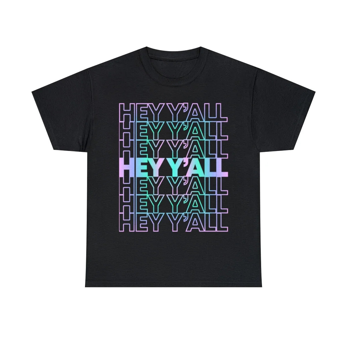 Hey Y'all Graphic Tee Shirt, S-5XL Unisex T-shirt, Sweatshirt, Hoodie, Long Sleeve Tee - T-Shirt, Sweatshirt, Hoodie