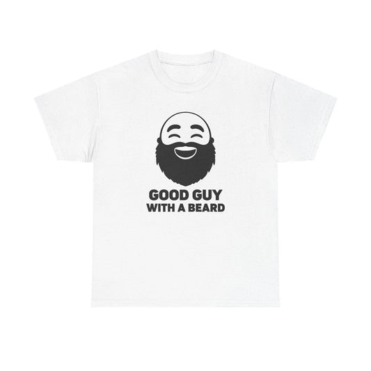 Bearded Good Guy Tee, Father's Day, Dad Jokes Graphic Tee Unisex T-shirt, Sweatshirt, Hoodie, Long Sleeve Tee - T-Shirt, Sweatshirt, Hoodie
