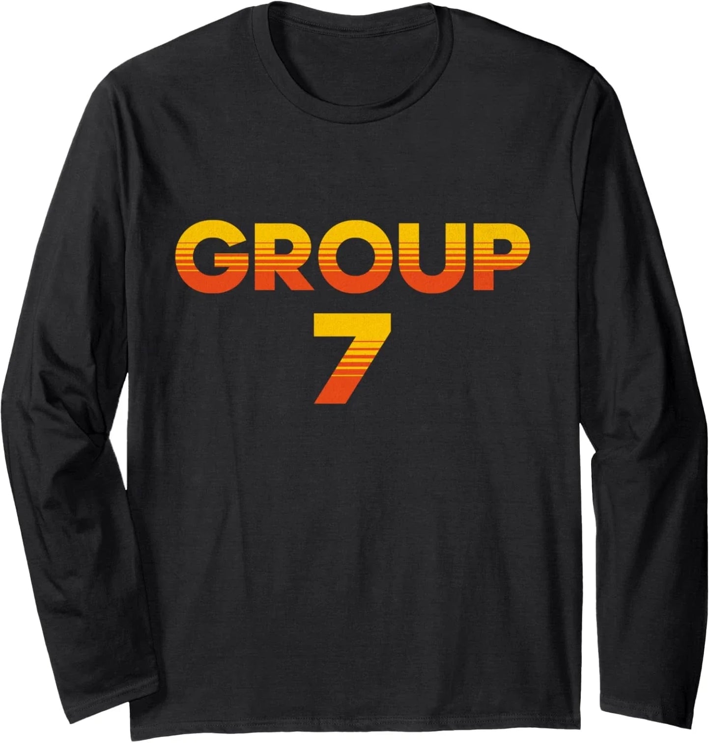 I am Group 7 Funny Group Meme and Trend Designs Long Sleeve T-Shirt Unisex T-shirt, Sweatshirt, Hoodie, Long Sleeve Tee - T-Shirt, Sweatshirt, Hoodie