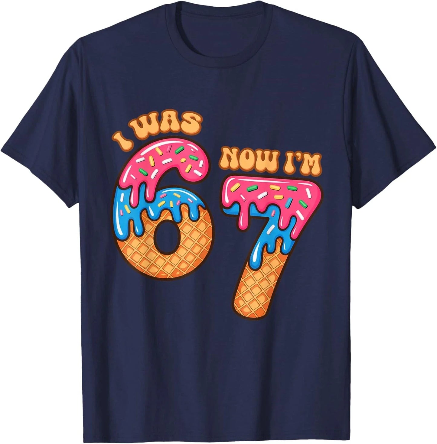 Funny 7 Year Old Birthday I was 6 Now I'm 7 67 Meme Unisex T-Shirt Unisex T-shirt, Sweatshirt, Hoodie, Long Sleeve Tee - T-Shirt, Sweatshirt, Hoodie