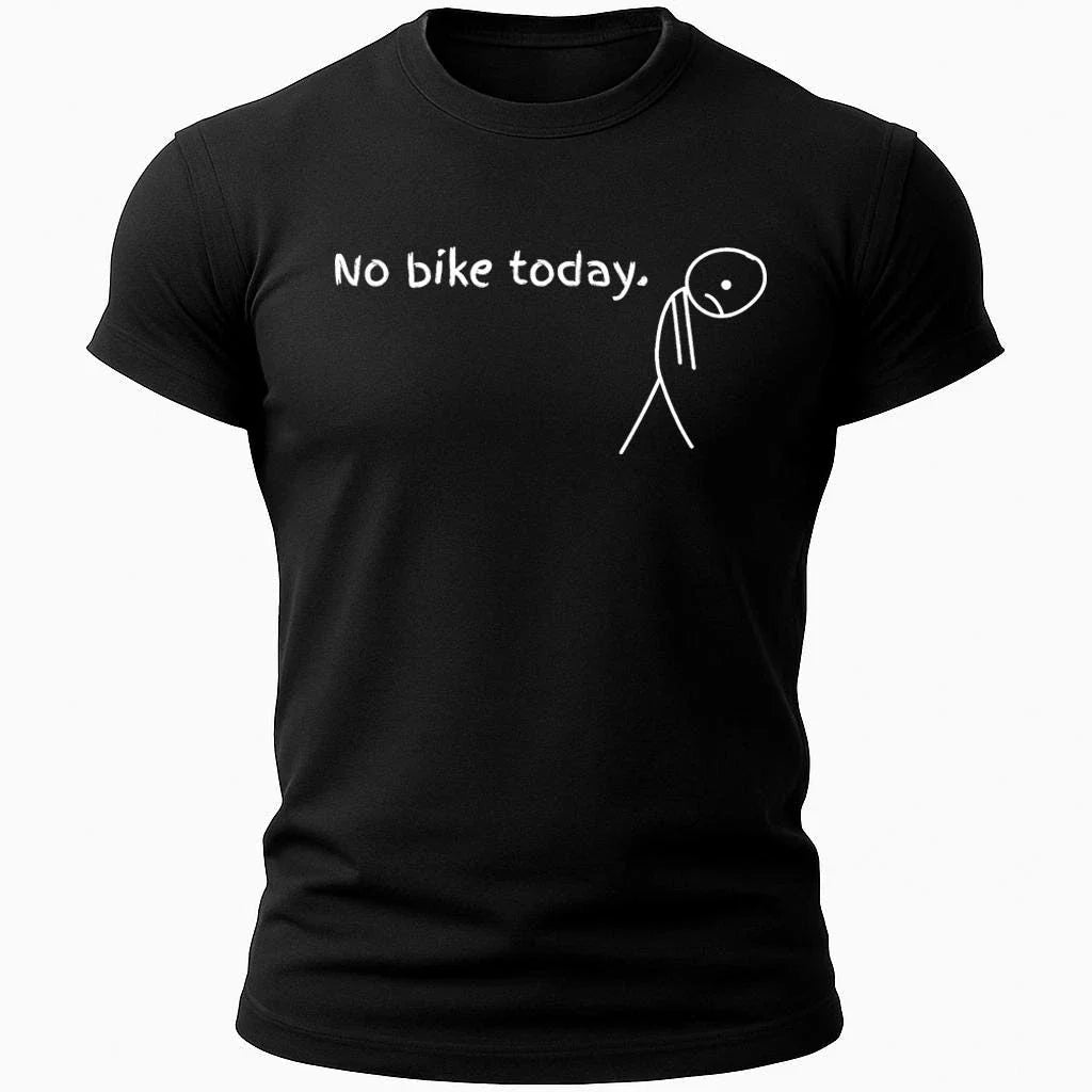 No Bike Today Shirt  Funny Biker Tee  Cycling Humor Gift for Men and Women Unisex T-shirt, Sweatshirt, Hoodie, Long Sleeve Tee - T-Shirt, Sweatshirt, Hoodie