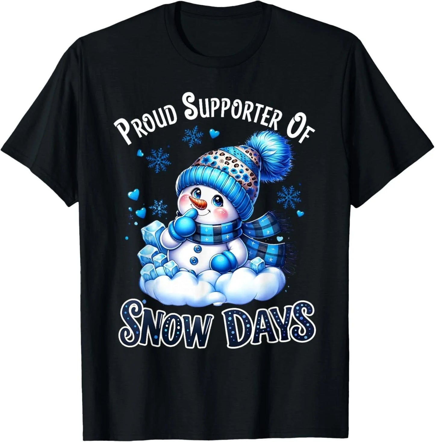 Proud Supporter of Snow Days Funny Teacher Crew Gift Unisex T-Shirt Unisex T-shirt, Sweatshirt, Hoodie, Long Sleeve Tee - T-Shirt, Sweatshirt, Hoodie