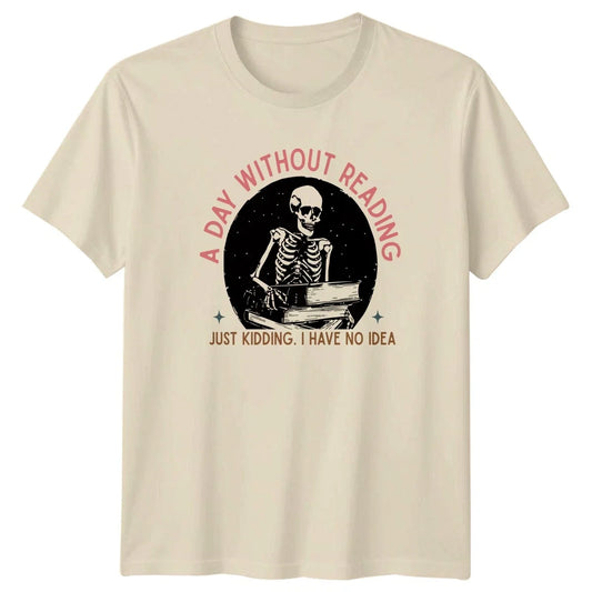 A Day Without Reading Just T-Shirt Dark Academia Book Lover Christmas Gift Unisex T-shirt, Sweatshirt, Hoodie, Long Sleeve Tee - T-Shirt, Sweatshirt, Hoodie
