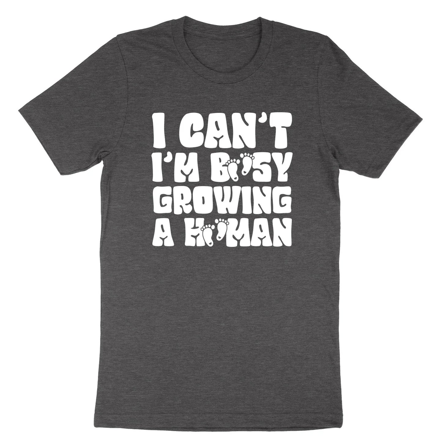Funny Pregnancy Tshirt Mom To Be Tee Shirt I Can't Im Busy Growing A Human Shirt Unisex T-shirt, Sweatshirt, Hoodie, Long Sleeve Tee - T-Shirt, Sweatshirt, Hoodie