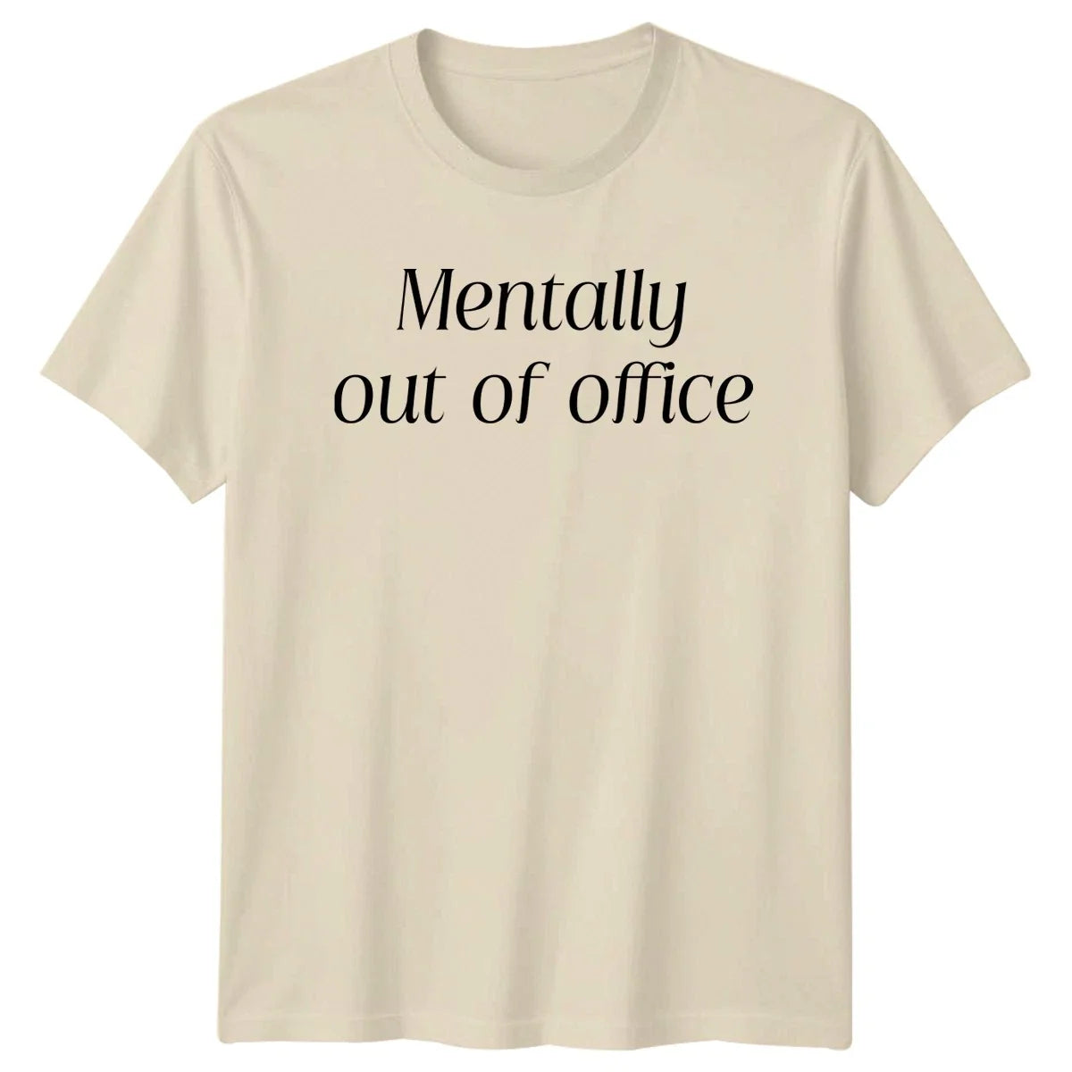 Mentally Out Of Office T-Shirt Office Sarcasm Work Humor Gift For Him And Her Unisex T-shirt, Sweatshirt, Hoodie, Long Sleeve Tee - T-Shirt, Sweatshirt, Hoodie