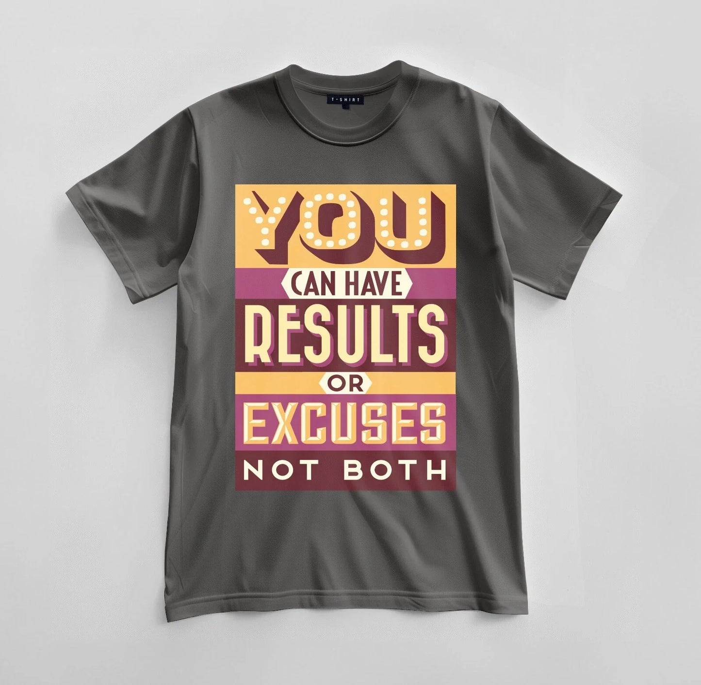 Custom Results or Excuses Graphic T-shirt Design Unisex Jersey Short Sleeve Tee Unisex T-shirt, Sweatshirt, Hoodie, Long Sleeve Tee - T-Shirt, Sweatshirt, Hoodie