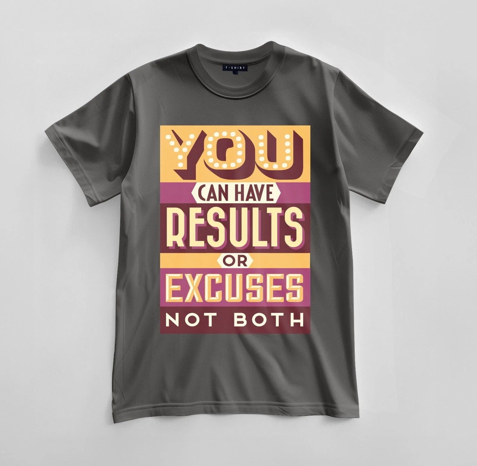 Custom Results or Excuses Graphic T-shirt Design Unisex Jersey Short Sleeve Tee Unisex T-shirt, Sweatshirt, Hoodie, Long Sleeve Tee - T-Shirt, Sweatshirt, Hoodie