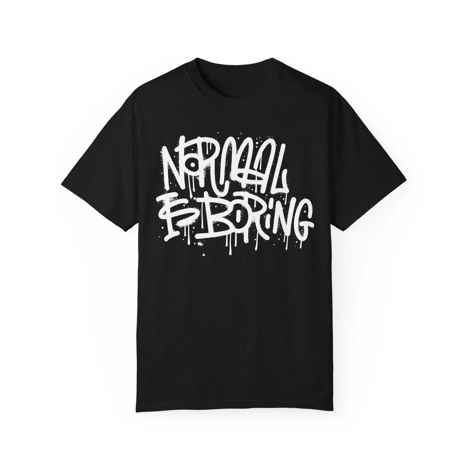 Normal is Boring Urban Graffiti Art Style Quote :: Unisex Garment-Dyed T-shirt Unisex T-shirt, Sweatshirt, Hoodie, Long Sleeve Tee - T-Shirt, Sweatshirt, Hoodie