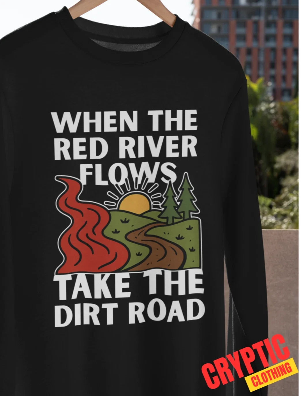 When The Red River Flows Take The Dirt Road T SHIRT Funny Sexual Innuendo TEE Unisex T-shirt, Sweatshirt, Hoodie, Long Sleeve Tee - T-Shirt, Sweatshirt, Hoodie