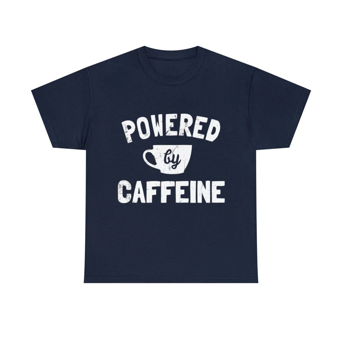 Powered By Caffeine Funny Coffee Graphic Tee Shirt, S-5XL Unisex T-shirt, Sweatshirt, Hoodie, Long Sleeve Tee - T-Shirt, Sweatshirt, Hoodie