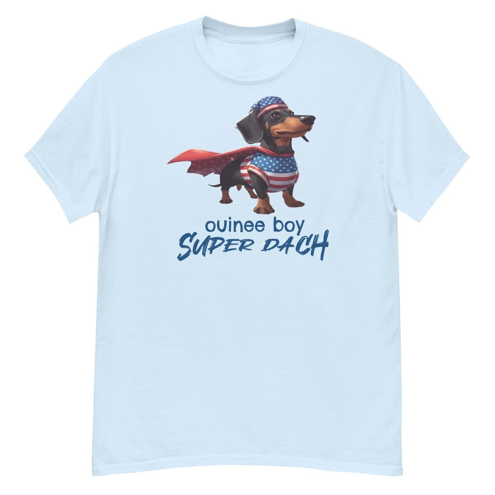 AMERICAN DACHSHUND TEES (Ouinee Boy Super Dach Unisex Classic Tees) Unisex T-shirt, Sweatshirt, Hoodie, Long Sleeve Tee - T-Shirt, Sweatshirt, Hoodie