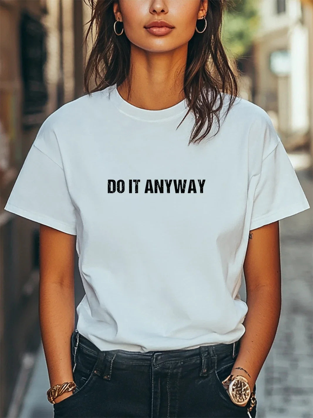 Do It Anyway Graphic Print Unisex Women Men T-Shirt Trendy Tee Casual Tee Unisex T-shirt, Sweatshirt, Hoodie, Long Sleeve Tee - T-Shirt, Sweatshirt, Hoodie