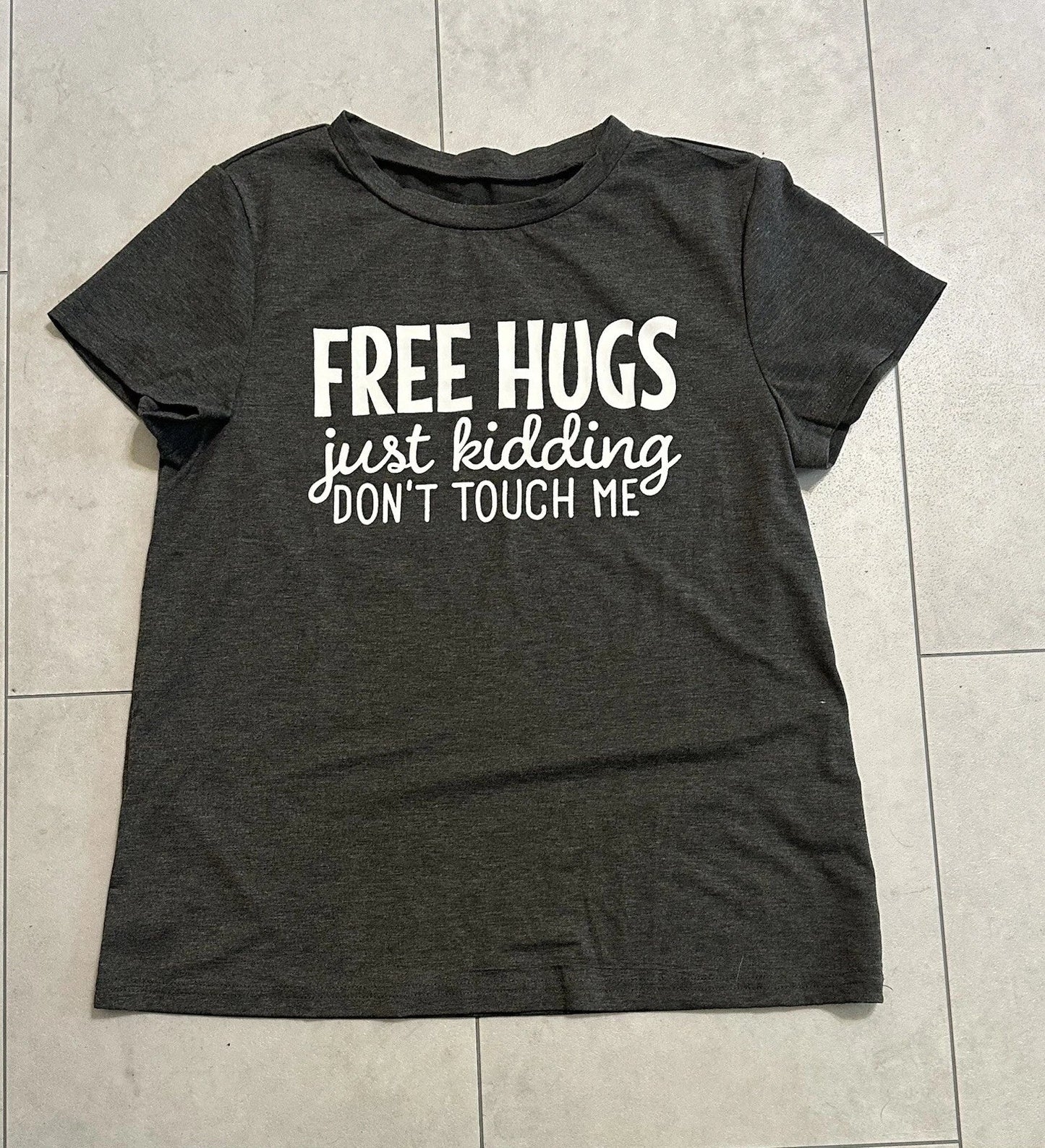 Free Hugs Just Kidding Don't Touch Me Funny  Tee T-Shirt Fitted Size Medium. Unisex T-shirt, Sweatshirt, Hoodie, Long Sleeve Tee - T-Shirt, Sweatshirt, Hoodie