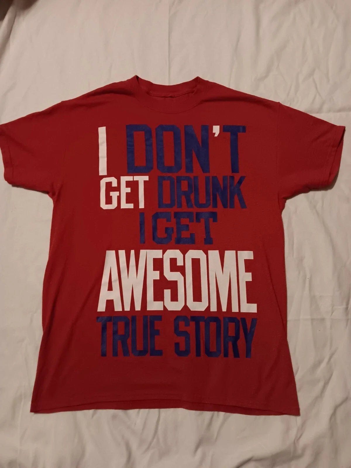 I Don't Get Drunk  Shirt Funny  T Shirt Humorous Funny Saying Shirt Unisex T-shirt, Sweatshirt, Hoodie, Long Sleeve Tee - T-Shirt, Sweatshirt, Hoodie
