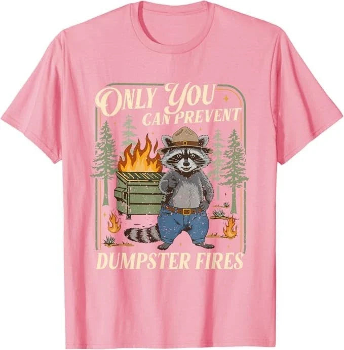 Only You Can Prevent Dumpster Fires Funny Racoon Meme Office T-Shirt Unisex T-shirt, Sweatshirt, Hoodie, Long Sleeve Tee - T-Shirt, Sweatshirt, Hoodie