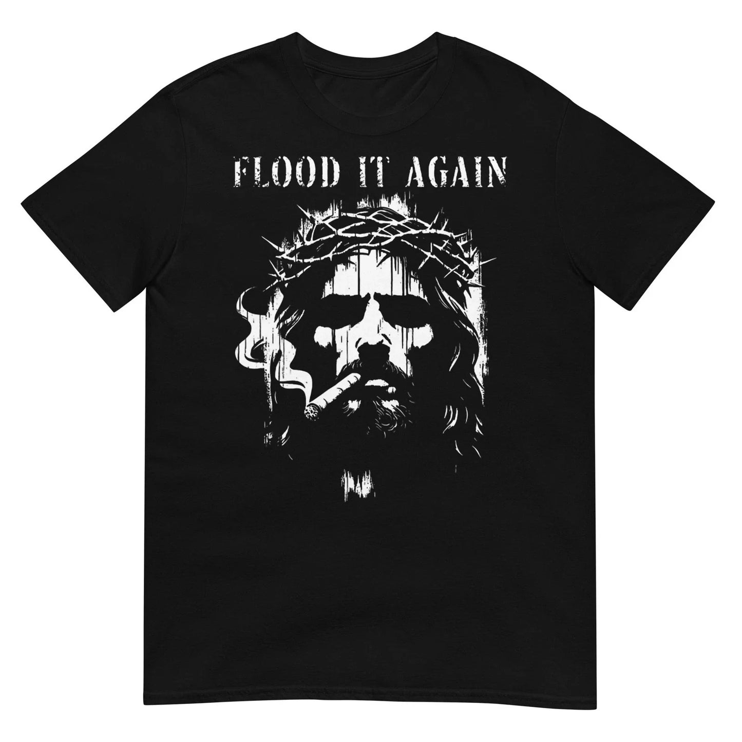 Flood It Again Funny Saying Boss Jesus Meme Lover T-Shirt Unisex T-shirt, Sweatshirt, Hoodie, Long Sleeve Tee - T-Shirt, Sweatshirt, Hoodie