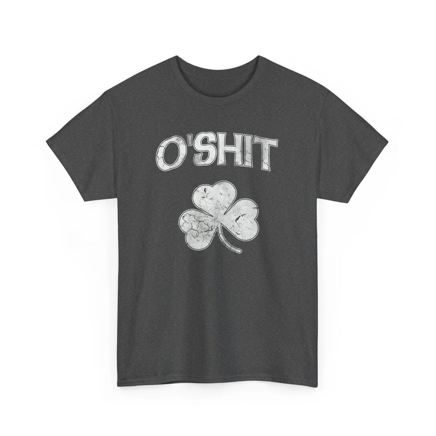 O'Shit Funny St Patrick's Day Humor Unisex Heavy Cotton Tee Unisex T-shirt, Sweatshirt, Hoodie, Long Sleeve Tee - T-Shirt, Sweatshirt, Hoodie