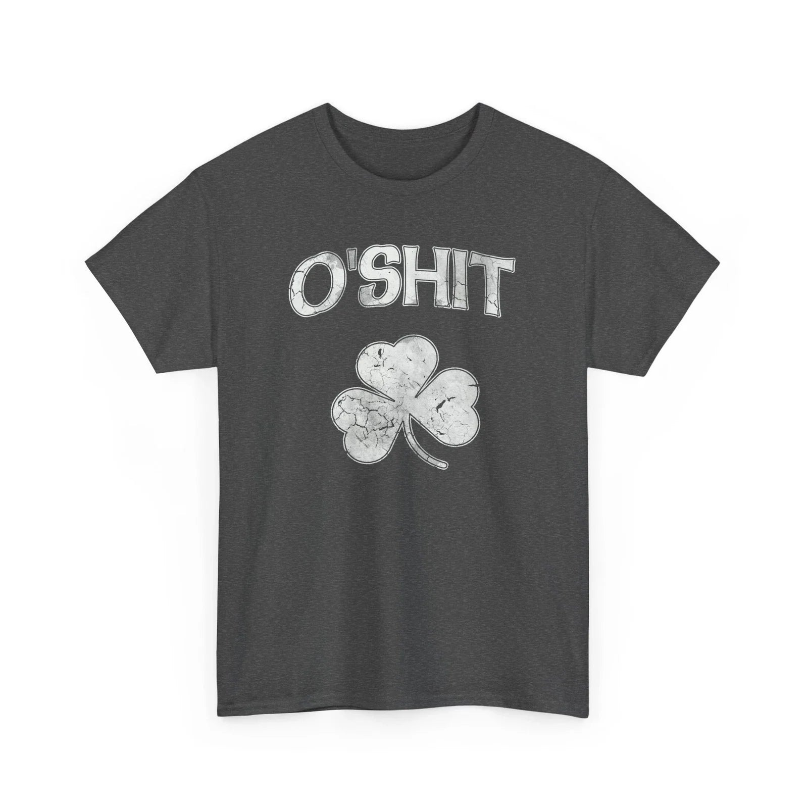O'Shit Funny St Patrick's Day Humor Unisex Heavy Cotton Tee Unisex T-shirt, Sweatshirt, Hoodie, Long Sleeve Tee - T-Shirt, Sweatshirt, Hoodie