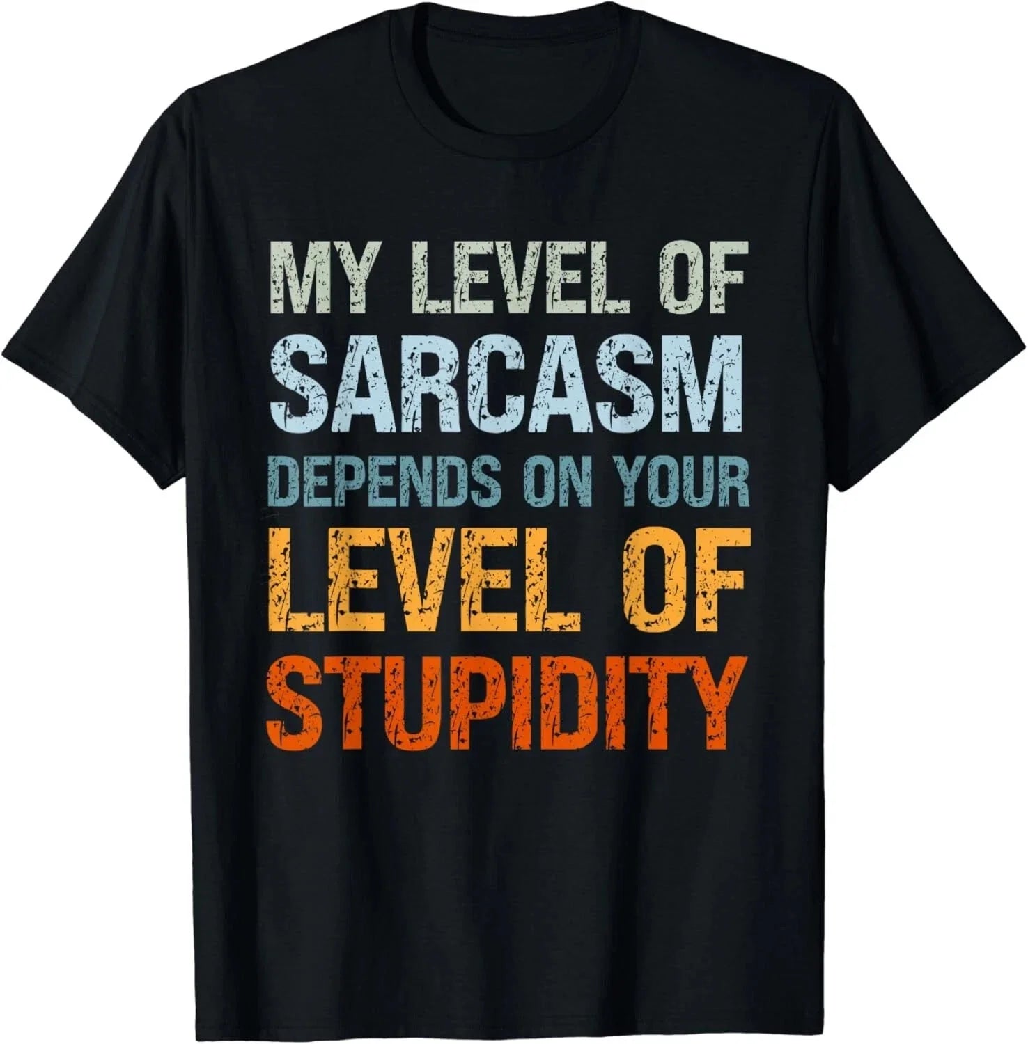 Sarcastic Humor_ My Level of Sarcasm_ Funny Sarcastic Quote Gift Unisex T-Shirt Unisex T-shirt, Sweatshirt, Hoodie, Long Sleeve Tee - T-Shirt, Sweatshirt, Hoodie