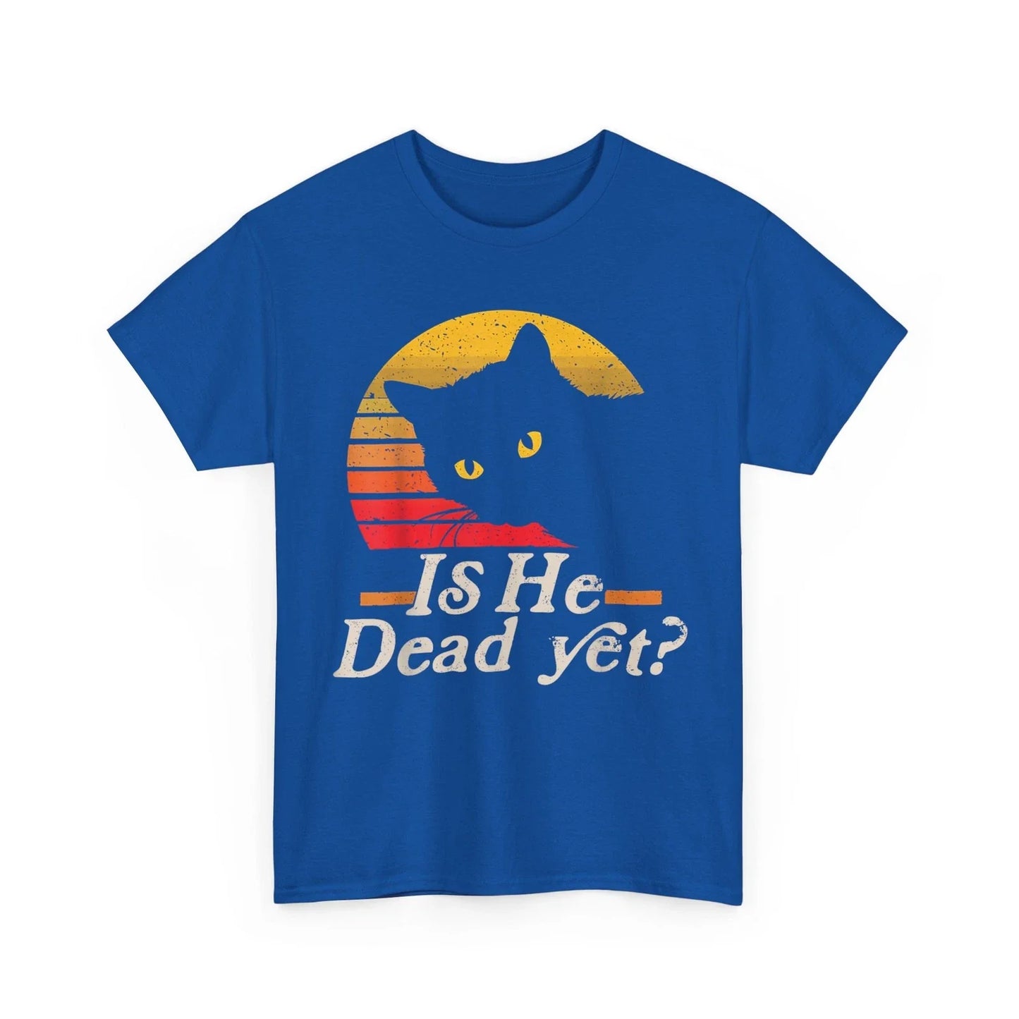 Is He Vintage Dead Yet Funny Saying Dark Humor Gifts T-Shirt Unisex T-shirt, Sweatshirt, Hoodie, Long Sleeve Tee - T-Shirt, Sweatshirt, Hoodie