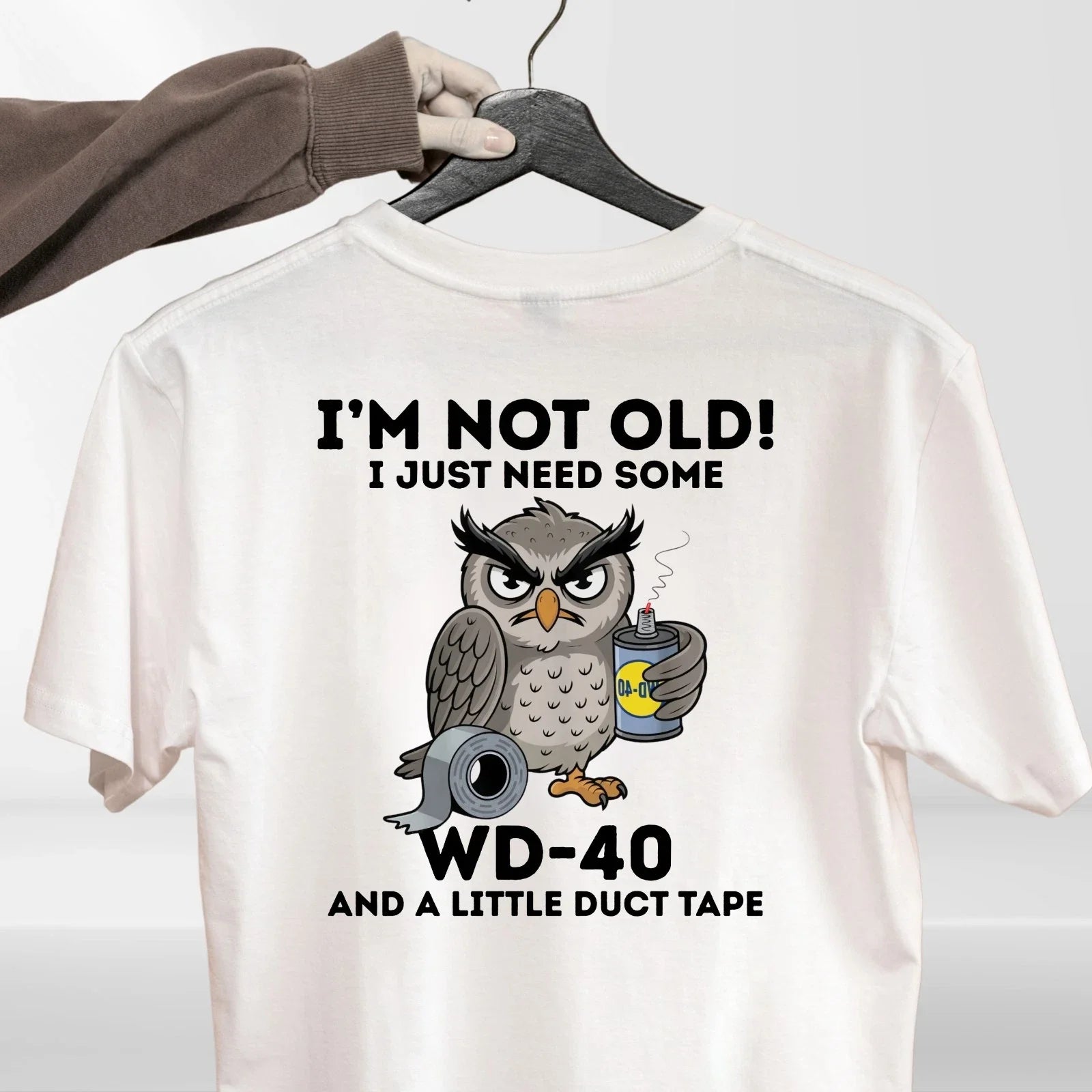 Owl I'm Not Old I Just Need Some WD-40 & A Little Duct Tape Funny Men's T-Shirt Unisex T-shirt, Sweatshirt, Hoodie, Long Sleeve Tee - T-Shirt, Sweatshirt, Hoodie