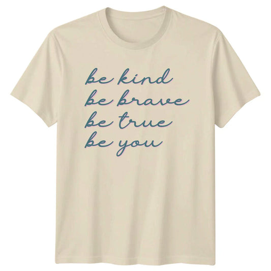 Be Kind Be Brave Be T-Shirt Motivational Gift For Him And Her Unisex T-shirt, Sweatshirt, Hoodie, Long Sleeve Tee - T-Shirt, Sweatshirt, Hoodie