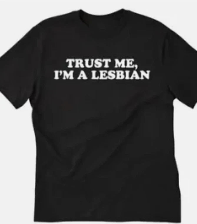 Trust me I'm a lesbian T shirt tee Unisex T-shirt, Sweatshirt, Hoodie, Long Sleeve Tee - T-Shirt, Sweatshirt, Hoodie