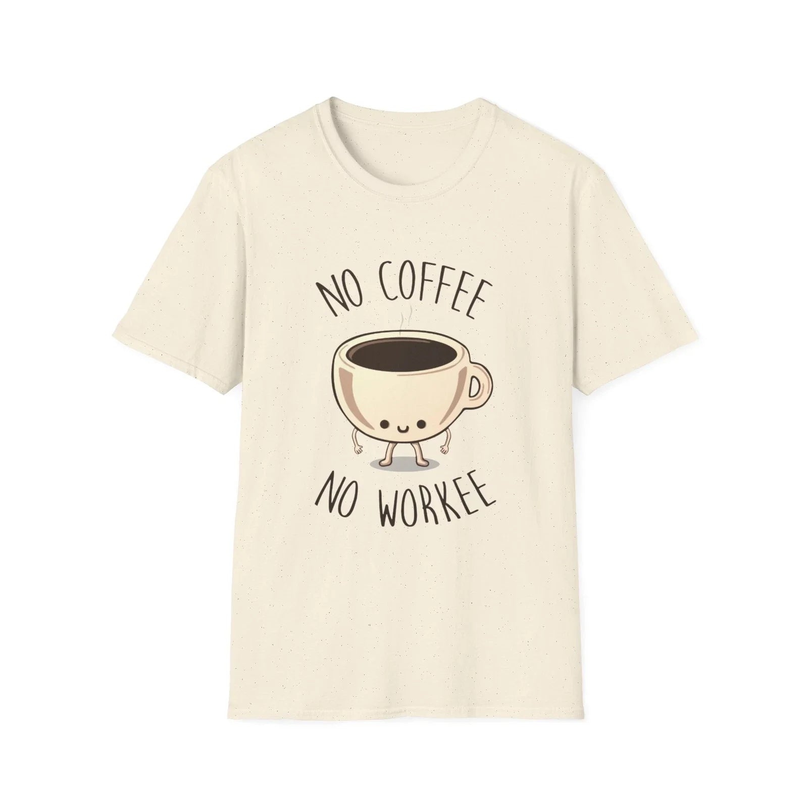 No Coffee No Workee Unisex Softstyle T-Shirt Unisex T-shirt, Sweatshirt, Hoodie, Long Sleeve Tee - T-Shirt, Sweatshirt, Hoodie