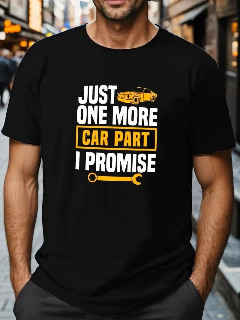 Men Funny Car Enthusiast T-Shirt Just One More Car Part I Promise Mechanic Gift Unisex T-shirt, Sweatshirt, Hoodie, Long Sleeve Tee - T-Shirt, Sweatshirt, Hoodie