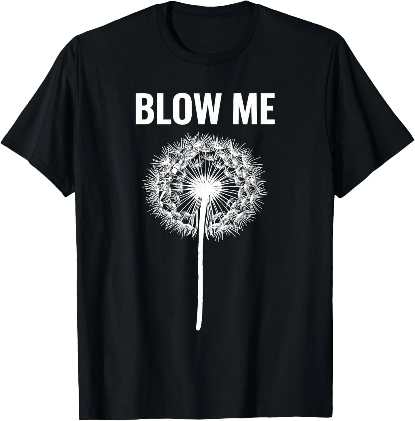 Blow Me, Funny, Jokes, Sarcastic Sayings T-Shirt Unisex T-shirt, Sweatshirt, Hoodie, Long Sleeve Tee - T-Shirt, Sweatshirt, Hoodie