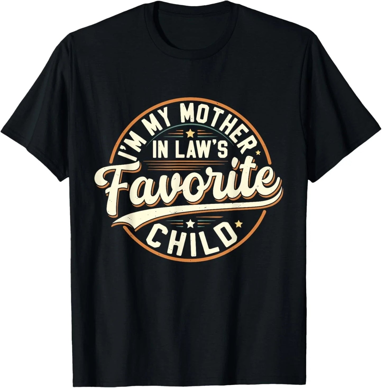 Vintage I'm My Mother in Law's Favorite Child Humor Family  unisex T-Shirt Unisex T-shirt, Sweatshirt, Hoodie, Long Sleeve Tee - T-Shirt, Sweatshirt, Hoodie