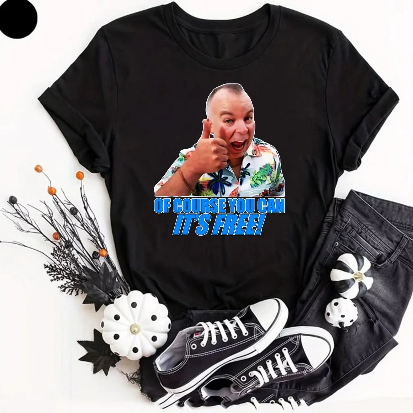 Mick Garvey Of Course You Can It's Free Adults T-Shirt Funny Benidorm Meme Tee Unisex T-shirt, Sweatshirt, Hoodie, Long Sleeve Tee - T-Shirt, Sweatshirt, Hoodie