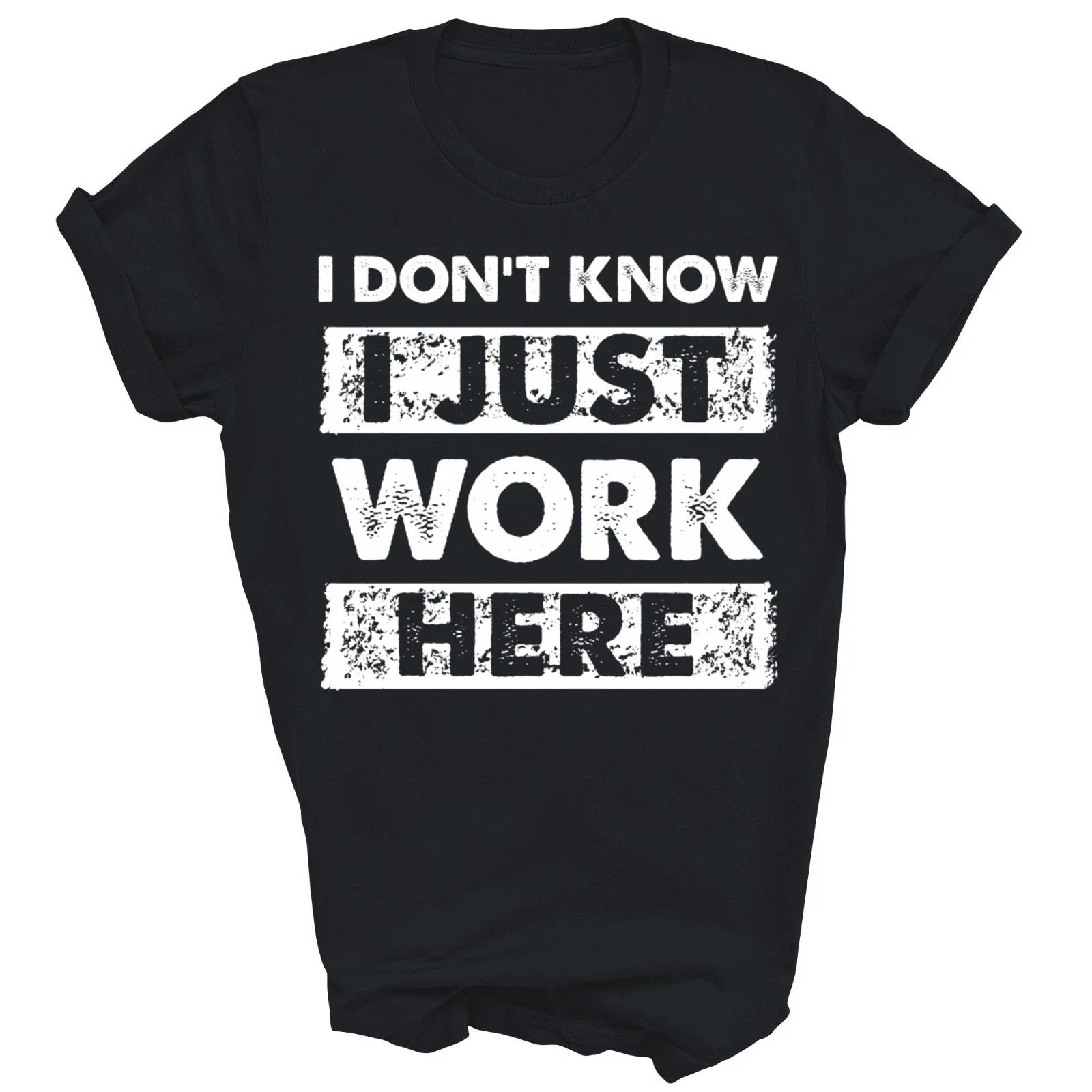 Funny I Dont Know I Just Work Here Unisex Shirt Gift Women Men Unisex T-shirt, Sweatshirt, Hoodie, Long Sleeve Tee - T-Shirt, Sweatshirt, Hoodie