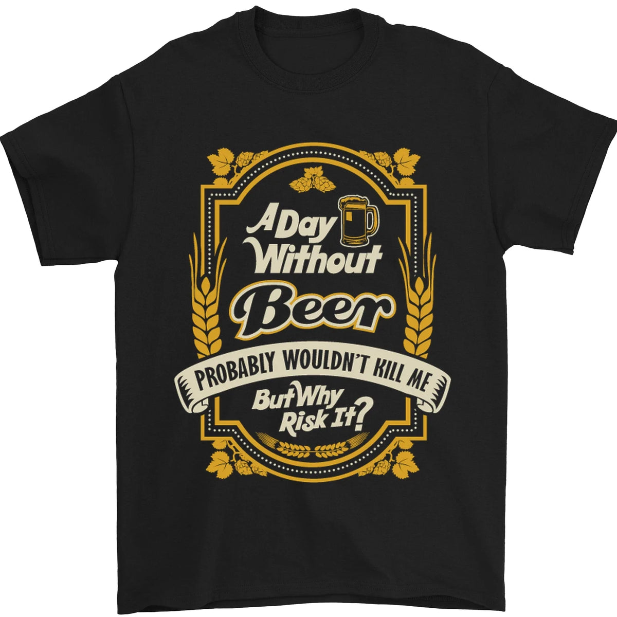 A Day Without Beer? Funny Alcohol Mens 100% Cotton - Adult & Kids T-Shirts, Sweatshirts & Hoodies apparel design preview 1