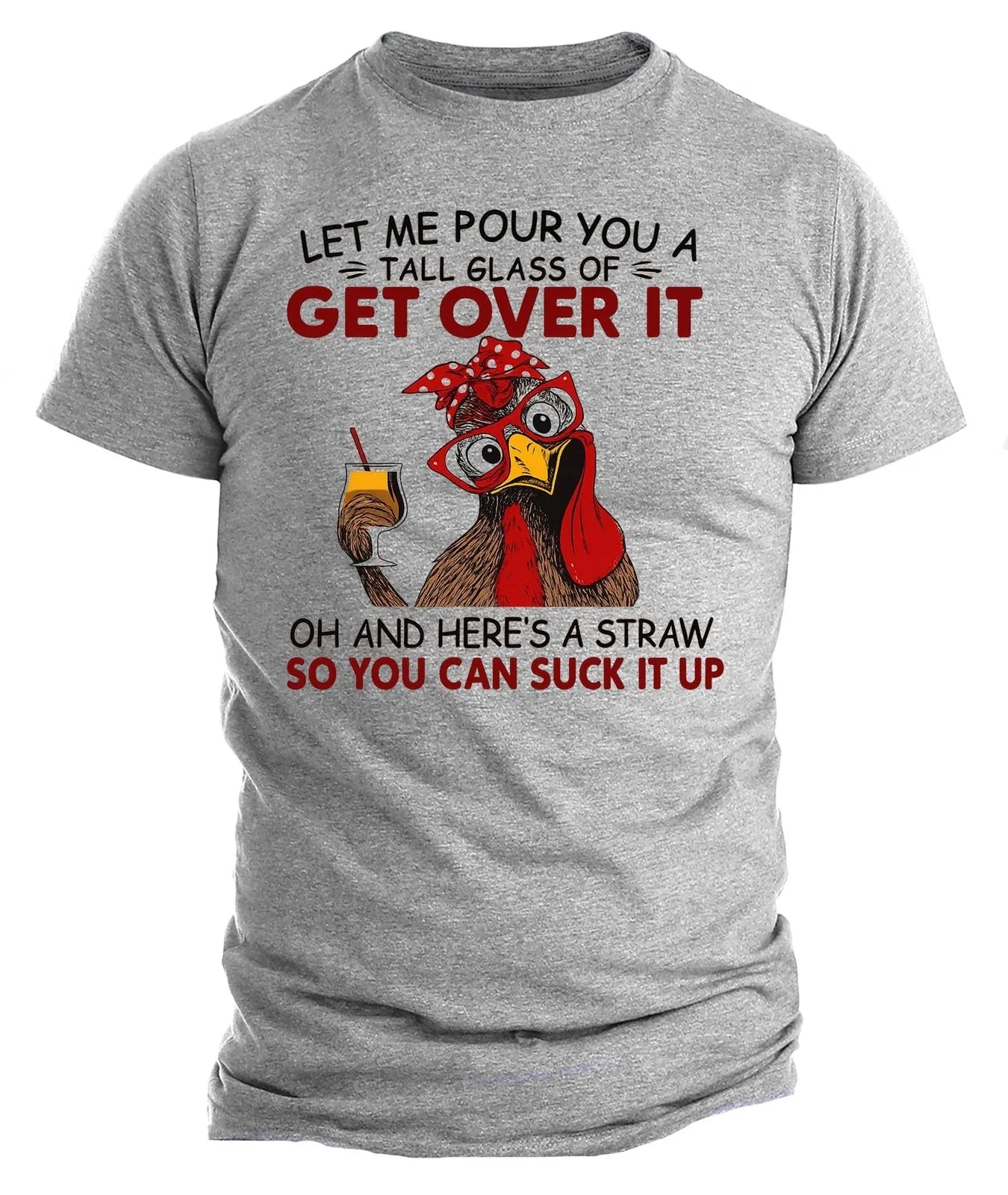 Get Over It Chicken T-Shirt | Funny Sarcastic Graphic Tee | Humor Farm Animal Unisex T-shirt, Sweatshirt, Hoodie, Long Sleeve Tee - T-Shirt, Sweatshirt, Hoodie