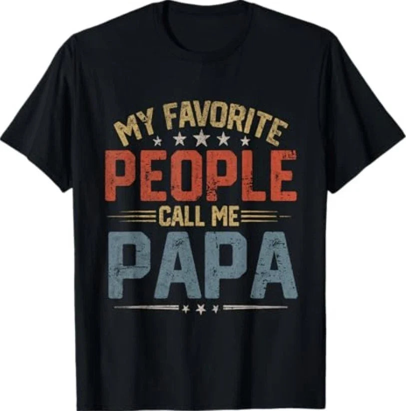 My Favorite People Call Me Papa Funny Father Day T-Shirt Unisex T-shirt, Sweatshirt, Hoodie, Long Sleeve Tee - T-Shirt, Sweatshirt, Hoodie