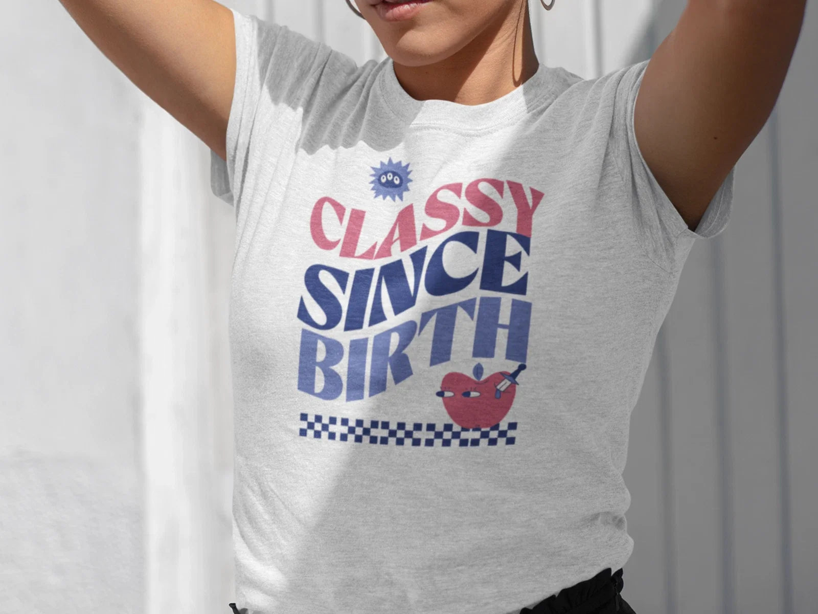 Classy Since Birth T-Shirt, Unisex Garment-Dyed Tee, Trendy Casual Wear Unisex T-shirt, Sweatshirt, Hoodie, Long Sleeve Tee - T-Shirt, Sweatshirt, Hoodie