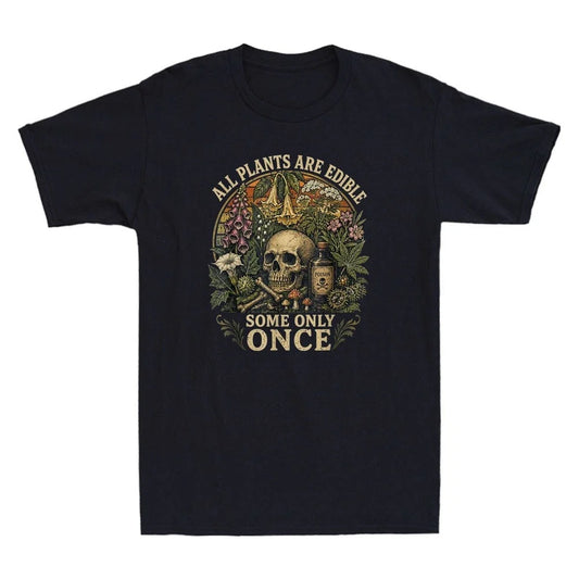 All Plants are Edible Some Only Once Funny Skull With Plants Meme Men's T-Shirt Unisex T-shirt, Sweatshirt, Hoodie, Long Sleeve Tee - T-Shirt, Sweatshirt, Hoodie
