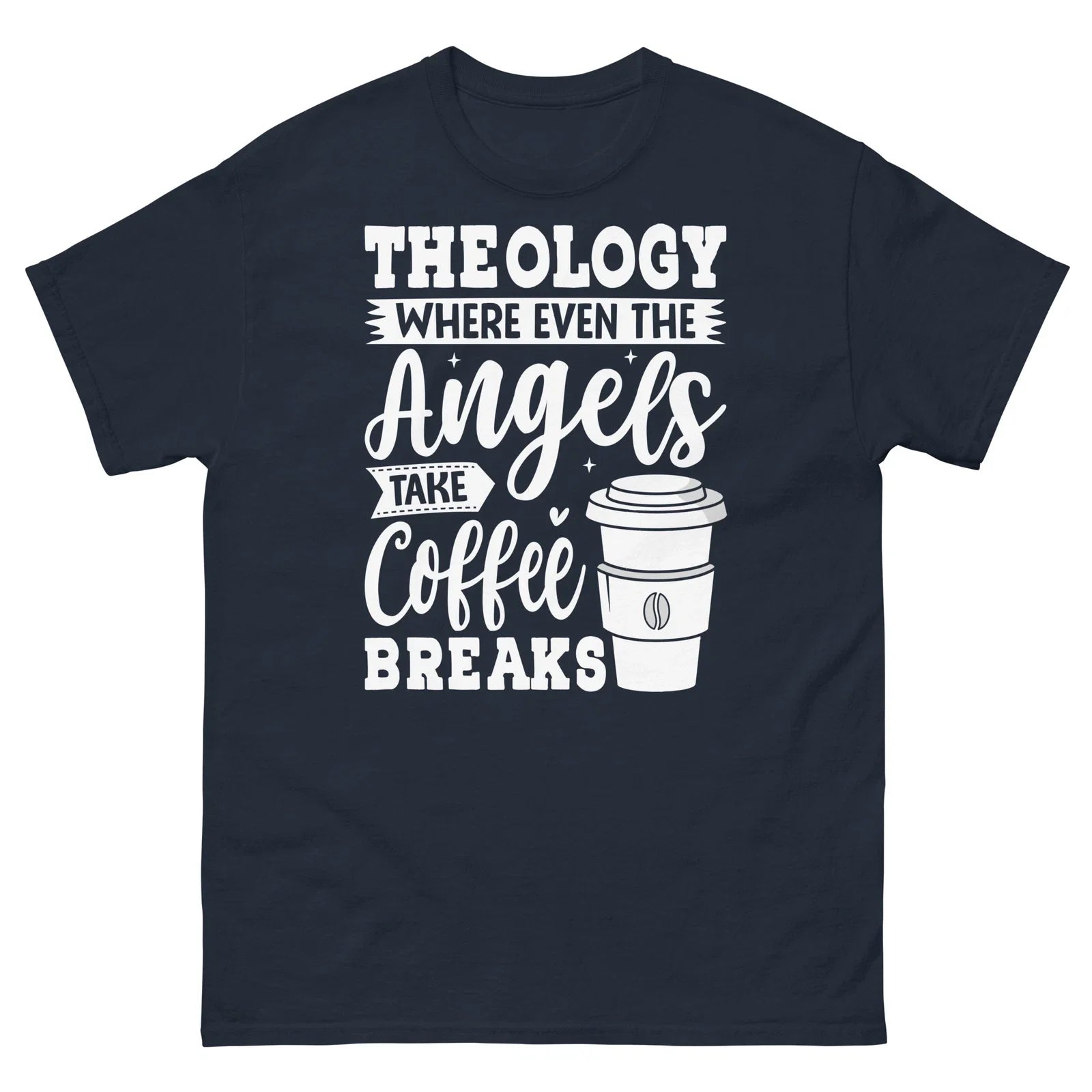 Theology Where Even the Angels Take Coffee Breaks Religious Men's Classic Tee Unisex T-shirt, Sweatshirt, Hoodie, Long Sleeve Tee - T-Shirt, Sweatshirt, Hoodie