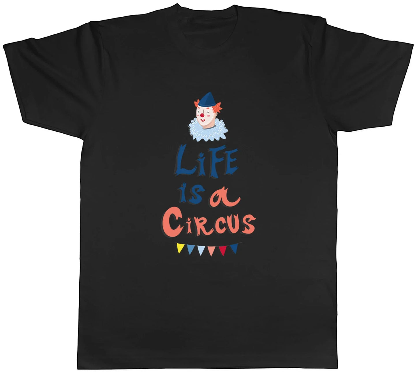 Lifes a Circus Funny Joke Clown Carnival Magic Mens T-Shirt Tee Gift Top Unisex T-shirt, Sweatshirt, Hoodie, Long Sleeve Tee - T-Shirt, Sweatshirt, Hoodie