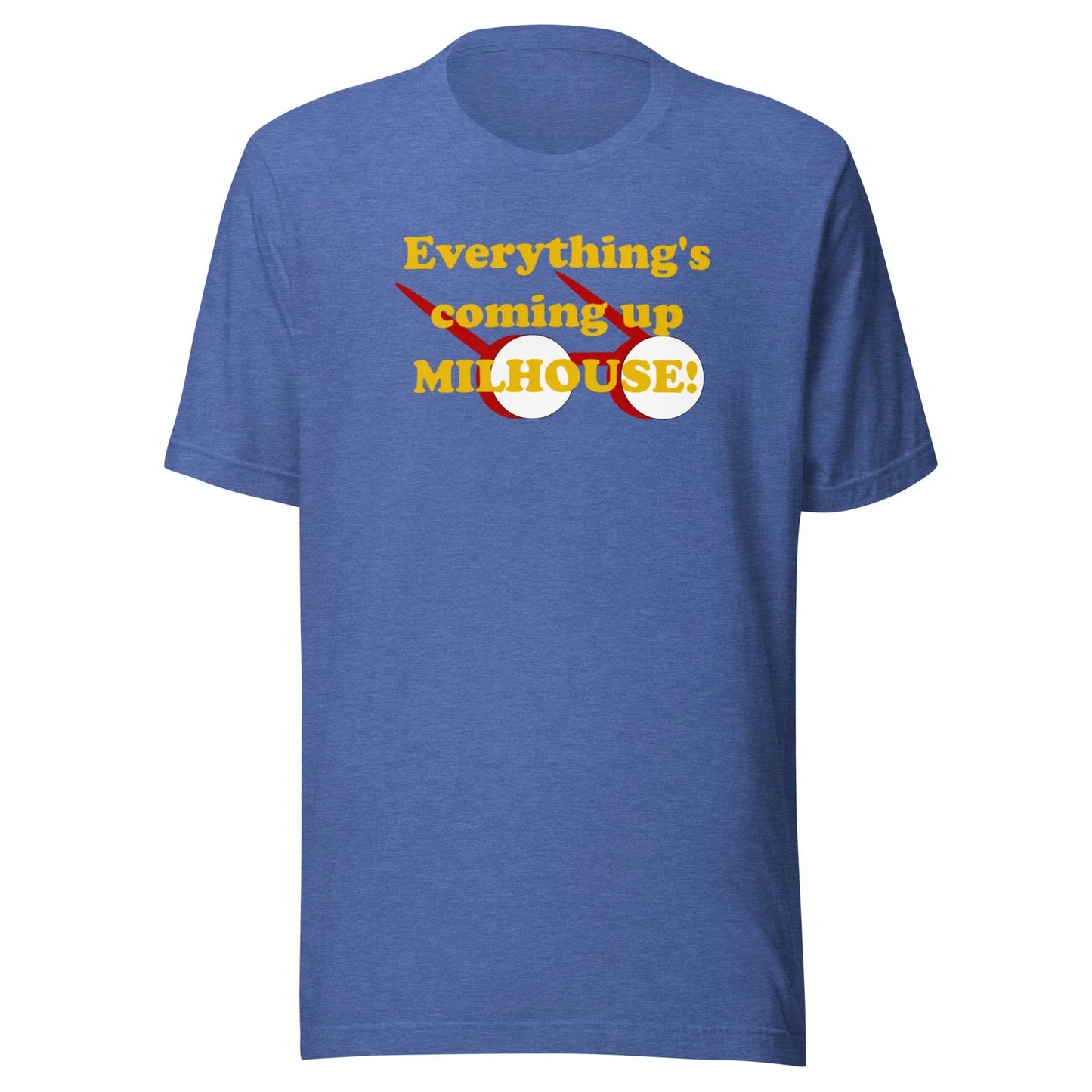 Simpsons Quote Everything's Coming Up Milhouse T-Shirt Unique Funny TV Line Tee Unisex T-shirt, Sweatshirt, Hoodie, Long Sleeve Tee - T-Shirt, Sweatshirt, Hoodie