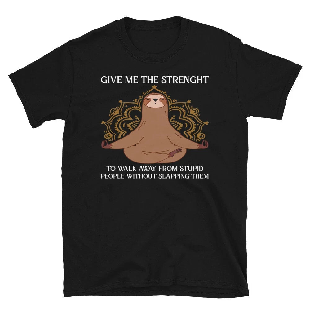 Stupid People YOGA Funny Novelty Sloth Classic Everyday Sarcastic Gift T-Shirt Unisex T-shirt, Sweatshirt, Hoodie, Long Sleeve Tee - T-Shirt, Sweatshirt, Hoodie